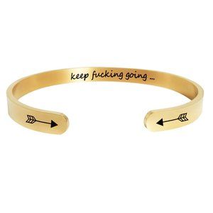 Inspirational Quote Bracelet - Keep Fucking Going Bracelet GOLD Color